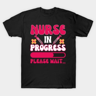 Nurse In Progress Loading Please Wait Nursing School Future T-Shirt